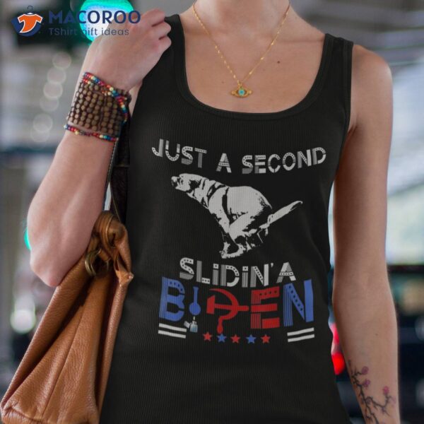 Just A Second Slidin’ Biden Funny Dog American Usa Flag Shirt