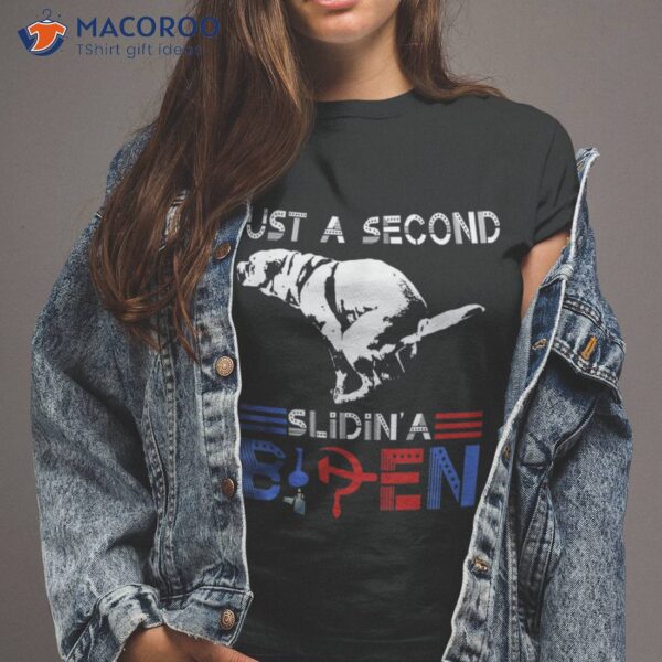 Just A Second Slidin’ Biden Funny Dog American Usa Flag Shirt