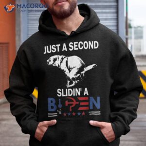 just a second slidin biden funny joe biden anti shirt hoodie