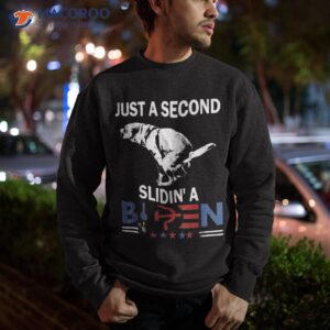 just a second slidin biden funny joe biden anti shirt sweatshirt