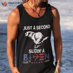 just a second slidin biden funny joe biden anti shirt tank top