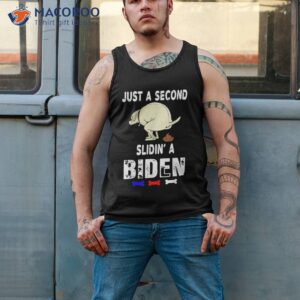 Just A Second Sliding' Funny Saying Biden President Shirt 3 just a second sliding funny saying biden president shirt tank top 2