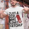 Just Physicist A Girl Who Loves Ketchup Shirt