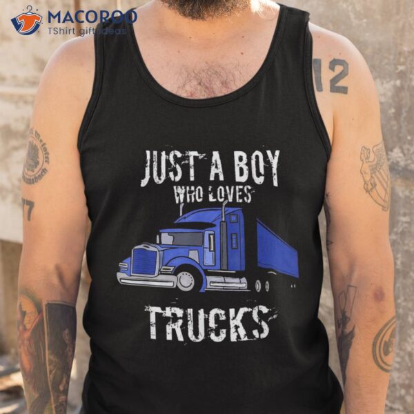 Kids Semi Truck T Shirt Gift Just A Boy Who Loves Trucks