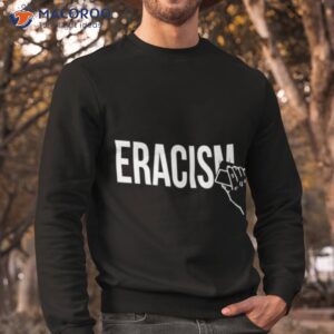 Kim Godwin Eracism Shirt 2 kim godwin eracism shirt sweatshirt