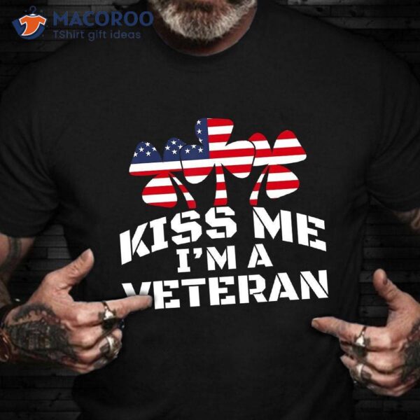 Kiss Me I’m A Veteran, Funny St Patrick Day T-Shirt