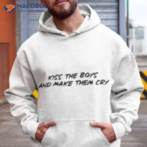 kiss the boys and make them cry shirt hoodie