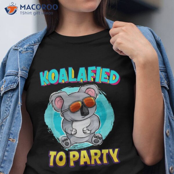 Koalafied To Party Koala Bear Lover Birthday Pun Cute Shirt