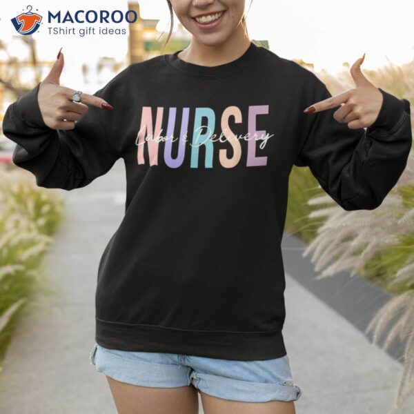 Labor And Delivery Nurse Shirt