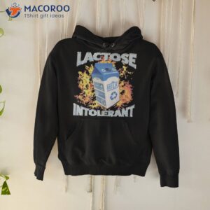 lactose intolerant milk shirt hoodie