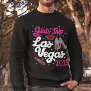 las vegas girls trip 2023 weekend friends matching shirt sweatshirt 1