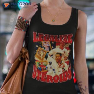 legalize steroids shirt tank top 4