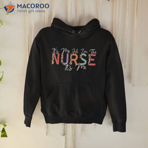 Leopard Its Me Hi I’m The Nurse Rn Er Nicu Nursing School Shirt