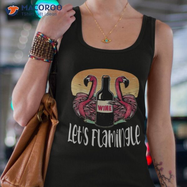 Lets Flamingle Winery Flamingo Lover Flamingos Drinking Wine Shirt