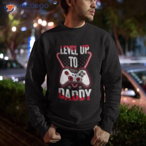 level up to daddy future dad unlocked 2023 shirt sweatshirt