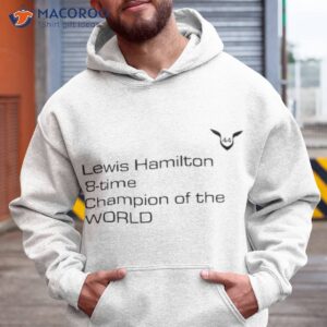 lewis hamilton 8 time champion of the world 44 shirt hoodie