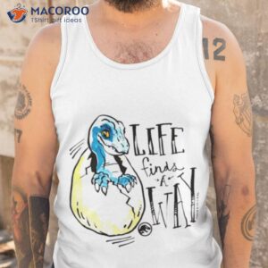 Life Finds A Way Jurassic World Shirt 3 life finds a way jurassic world shirt tank top