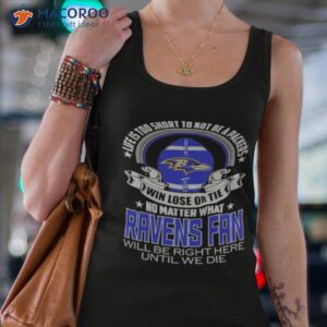 Life is too short to be baltimore ravens shirt 2 life is too short to be baltimore ravens shirt tank top 4