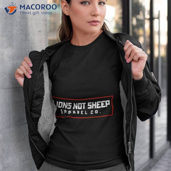 Lions Not Sheep Apparel Co Shirt