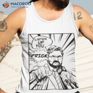 listen up you prick t shirt tank top 3