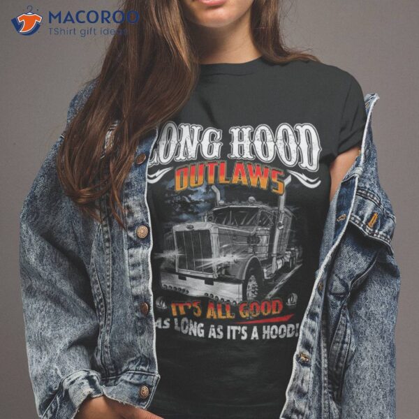 Long Hood Outlaws Trucker Truck Drivers Gifts Shirt