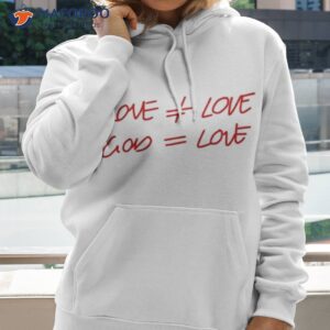 love other love god equal love shirt hoodie 1