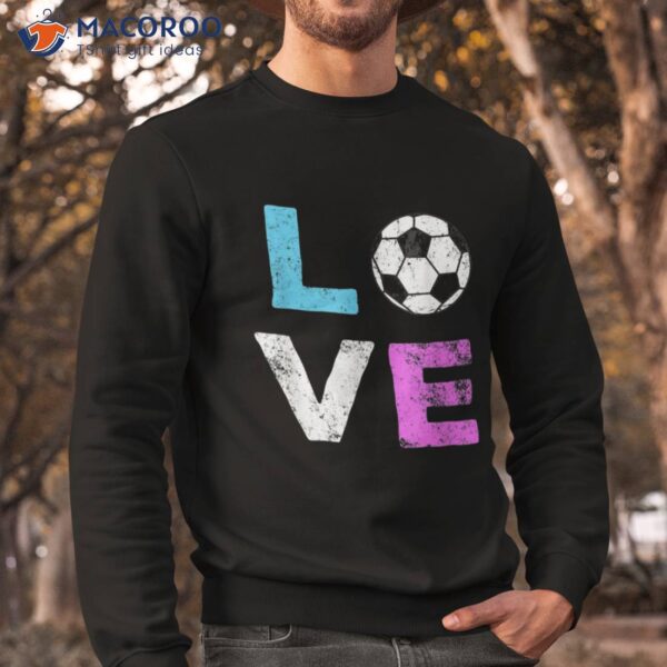 Love Soccer American Team Fan Gift Shirt