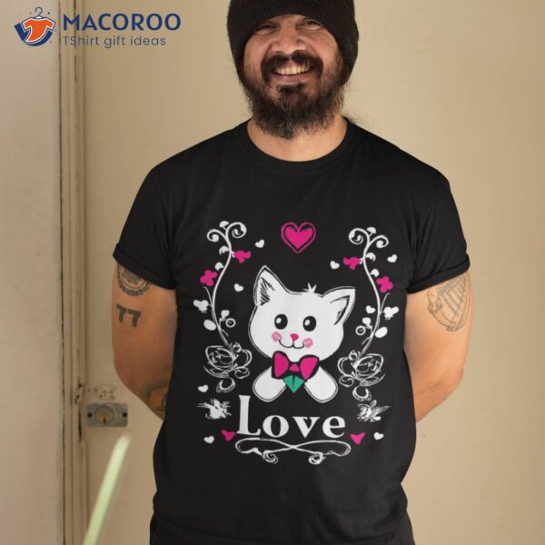 Lovely Cat With Hearts &amp; Blooming Flowers Lovers Shirt