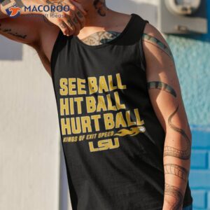 lsu tigers baseball see ball hit ball hurt ball shirt tank top 1