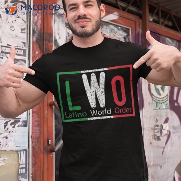 Lwo Latino World Order Shirt