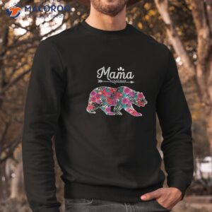 mama bear floral design gift mother s day shirt sweatshirt