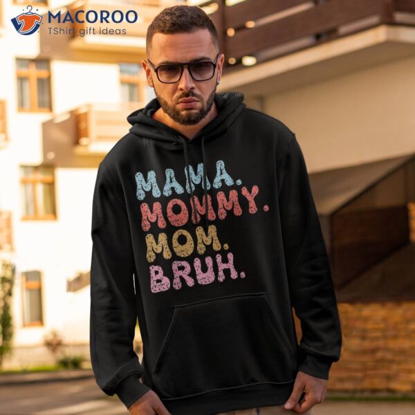 Mama Mommy Mom Bruh And Me Funny Boy Mothers Day Shirt