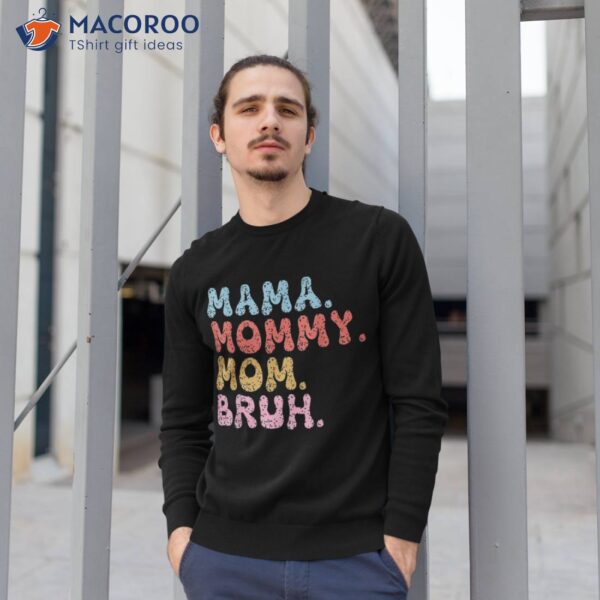 Mama Mommy Mom Bruh And Me Funny Boy Mothers Day Shirt