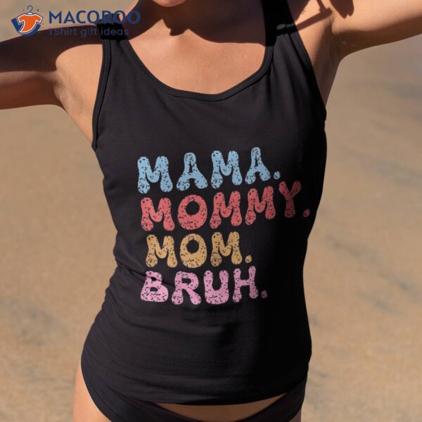 Mama Mommy Mom Bruh And Me Funny Boy Mothers Day Shirt