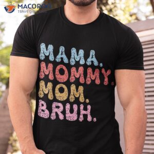 mama mommy mom bruh and me funny boy mothers day shirt tshirt