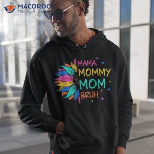 mama mommy mom bruh happy mothers day life funny shirt hoodie 1