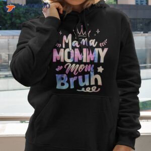 mama mommy mom bruh happy mothers day life funny shirt hoodie