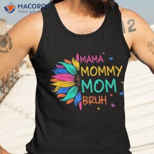 mama mommy mom bruh happy mothers day life funny shirt tank top 3