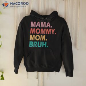 mama mommy mom bruh mothers day groovy funny mother shirt hoodie