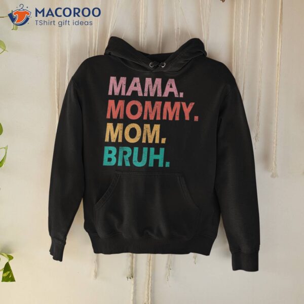 Mama Mommy Mom Bruh Mothers Day Groovy Funny Mother Shirt