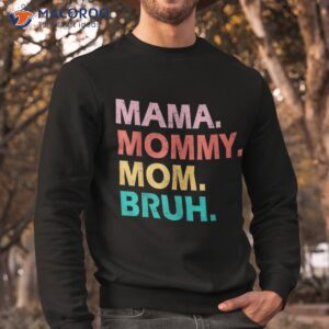 mama mommy mom bruh mothers day groovy funny mother shirt sweatshirt