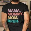 Mama Mommy Mom Bruh Mothers Day Groovy Funny Mother Shirt