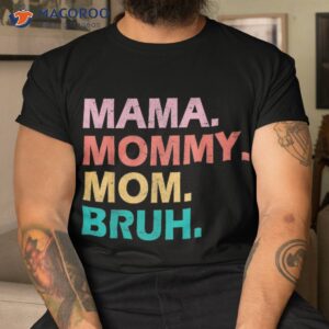 mama mommy mom bruh mothers day groovy funny mother shirt tshirt