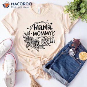 Mama Mommy Mom Bruh Shirt, Gifts For Young Mothers