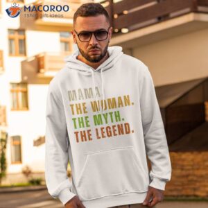 mama the woman the myth the legend shirt hoodie 2