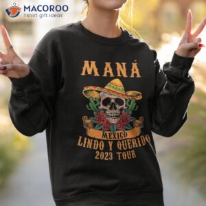 mana 2023 mexico lin do y querido t shirt sweatshirt 2