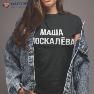 masha moskaleva shirt tshirt 2