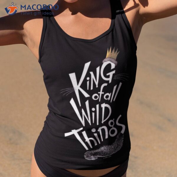 Max The King Of All Wild Things Shirt