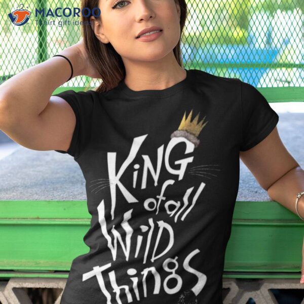 Max The King Of All Wild Things Shirt