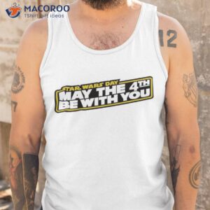 may the 4th be with you 2023 t shirt tank top